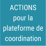 Actions pour la plateforme de coordination